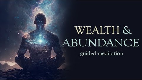 Wealth & Abundance: 10 Minute Guided Meditation