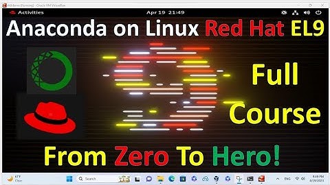 Anaconda on Linux Red Hat EL9 (Full Course From Zero to Hero!)