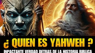 YAHWEH | ¡Impactante verdad detrás de la historia bíblica original! ¿ Quien es realmente Yahweh?