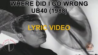 Where did I go wrong - UB40 (lyric video) HD