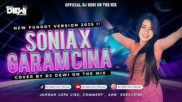 SONIA X GARAM CINA‼️FUNKOT MODE TERBANG NEW VERSION 2025 - COVER BY DJ DEWI ON THE MIX