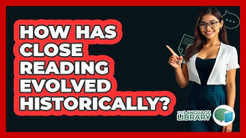 How Has **close Reading** Evolved Historically? - The Language Library