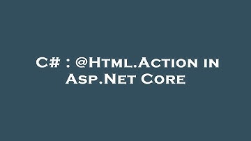 C# : @Html.Action in Asp.Net Core
