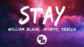 Video thumbnail of "William Black - Stay (Lyrics) Afinity Remix, feat. Trella"