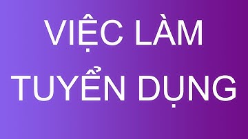 Tuyển Người Giúp Việc, Tìm Việc Làm, Giúp Việc Nhà | Giúp Việc Nhà Bảo Việt #44