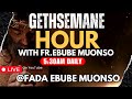 NO MORE SLAVERY GETHSEMANE HOUR WITH FR EBUBE MUONSO 26TH JULY 2025 NO MORE SLAVERY GETHSEMANE HOUR WITH FR EBUBE MUONSO 26TH JULY 2025