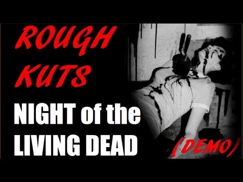 ROUGH KUTS  Night of the Living Dead DEMO