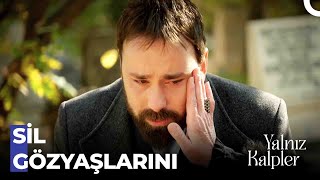 Mehmetin Ayrılık Acısı - Yalnız Kalpler 7. Bölüm