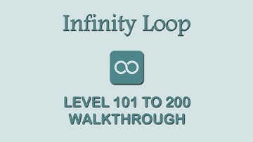 ∞ Infinity Loop - Level 101 to 200 Walkthrough