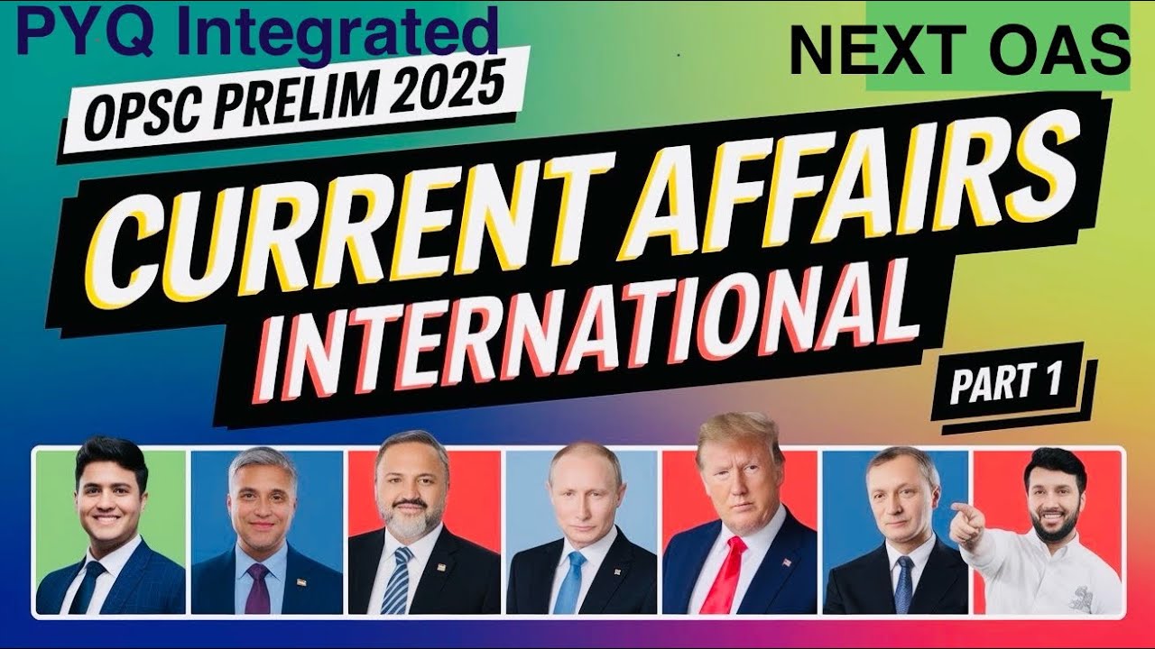 INTERNATIONAL Affairs | OPSC Prelims 2025 | PYQ-Integrated | Part 1
