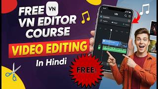 FREE VN App (Mobile) Video Editing Course in Hindi 🔥 | Full Tutorial for Beginners (Step-by-Step)
