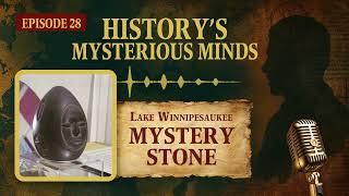 The Lake Winnipesaukee Mystery Stone –  | History’s Mysterious Minds (Episode 28) #history