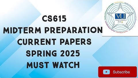 CS615 Midterm Current Papers Spring 2025 | cs615 midterm preparation 2025|cs615 current papers 2025