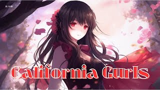 [ California Gurls ] - [ Nightcore ]