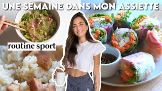 UNE SEMAINE DANS MON ASSIETTE + ROUTINE SPORT