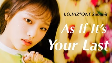 How Would I.O.I/IZ*ONE Subunit Sing BLACKPINK - As If It’s Your Last