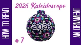 2026 Kaleidoscope Ornament Tutorial - Part 7 - Connect the Units - Bead the Cap - Bead Along