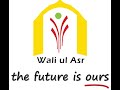 Wali ul asr 2023