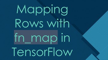 Mapping Rows with fn_map in TensorFlow