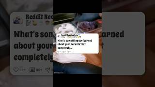 Whats Something You Learned About Your Parents That Completely Changed The Way You Saw