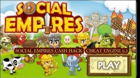 Hack Social Empires Cash Cheat Engine 6 5