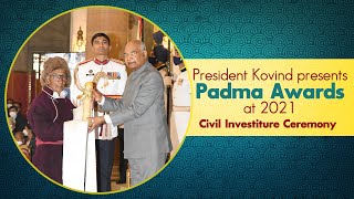 President Kovind presents Padma Awards at 2021 Civil Investiture Ceremony-I at Rashtrapati Bhavan