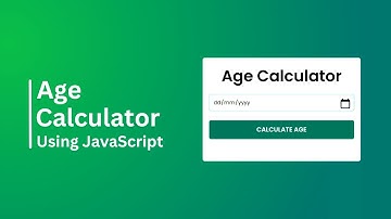 Build Age Calculator Using JavaScript