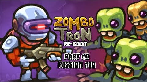 Zombotron Re-Boot (Mobile) Part #8 Mission #10 Let