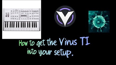 How to get the Access Virus TI into your set up.