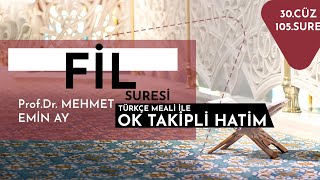 Fil Suresi - Mehmet Emin Ay (Türkçe Meali ile Ok Takipli Hatim Tek Parça)