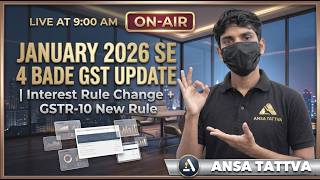 “January 2026 Se 4 Bade GST Update | Interest Rule Change + GSTR-10 New Rule”
