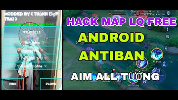 (LIÊN QUÂN MOBILE) HACK MAP LIÊN QUÂN MỚI NHẤT ANDROID | MENU HACK LIÊN QUÂN ANTIBAN