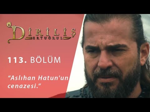 Diriliş Ertuğrul 113. Bölüm - Aslıhan Hatun'un cenazesi