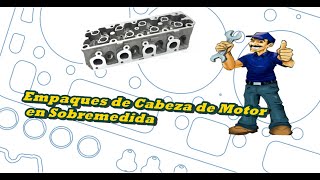 Empaque de cabeza de Motor en Sobremedida