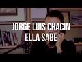 Jorge Luis Chacín - Ella Sabe (El Cuentacanciones)