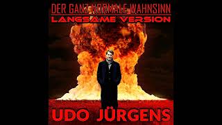 Udo Jürgens - Der ganz normale Wahnsinn (langsame Version) 🎧