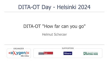 DITA-OT "How far can you go" - presented by Helmut Scherzer at DITA-OT Day 2024