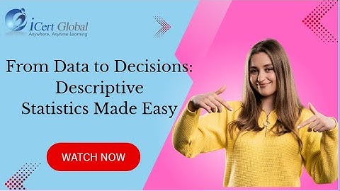 From Data to Decisions: Descriptive Statistics Made Easy