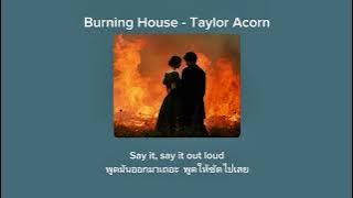 (Thaisub) Burning House - Taylor Acorn แปลไทย