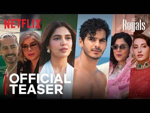The Royals | Ishaan Khatter, Bhumi Pednekar | Official Teaser | Netflix