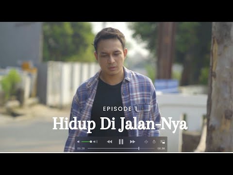 [WEB SERIES] Hidup Di Jalan-Nya | Ep. 1