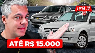 ISSO EXISTE!? 10 MELHORES CARROS ATÉ R$ 15 MIL REAIS, BONS E BARATOS DE SE MANTER