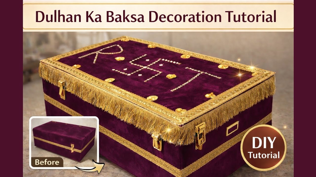 Dulhan Ka Baksa Decoration | Bridal Trunk Box DIY Tutorial | Budget ...