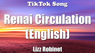 Lizz Robinet - Renai Circulation (you call my name and i lose my brain) (Lyrics) - TikTok Song