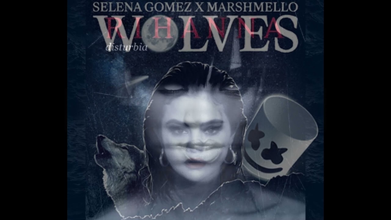 Wolves VS Disturbia – Selena Gomes ft. Marshmello & Rihanna (Mashup)