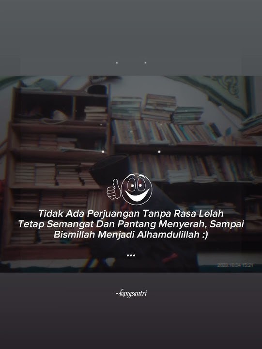 Story wa 30 detik keren motifasi buat santri