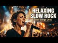 Slow Rock Emotional Playlist 2026 🎧 Relaxing Soft Rock - Long Night Drive