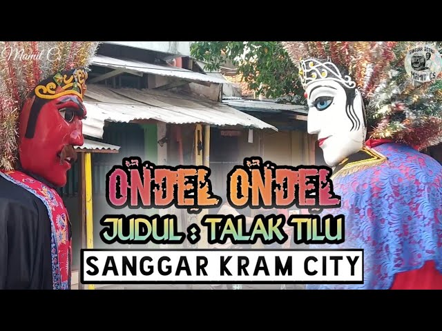 Ondel Ondel Lagu Talak Tilu ll Sanggar Kram City class=