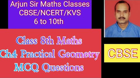 Class 8th Maths/Chapter 4/Practical Geometry/MCQ Questions/CBSE/NCERT/KVS/Arjun Sir