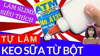 Top 9 Cách Làm Keo Sữa Khong Can Bot Mới Nhất Năm 2022